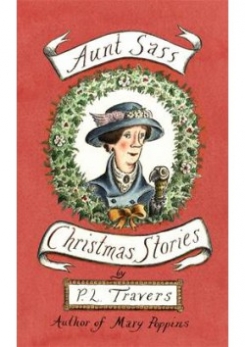 Travers P. L., Tyler Gillian Aunt Sass: Christmas Stories 