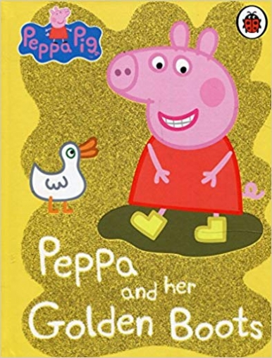 Peppa Pig: Peppa and her Golden Boots. Board book 