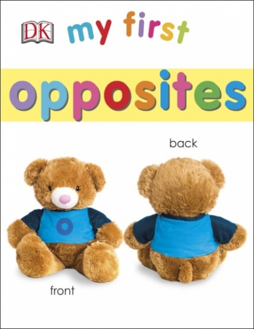 My First Opposites. Board book 