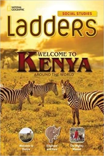Ladders Social Studies 3: Welcome to Kenya! 