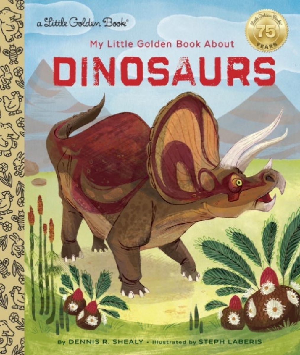 Shealy Dennis R. My Little Golden Book About Dinosaurs 