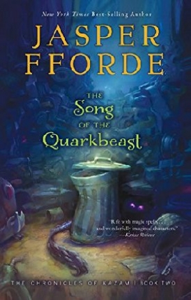 Fforde Jasper The Song of the Quarkbeast: The Chronicles of Kazam, Book 2 