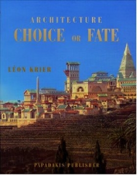 Leon, Krier Architecture choice or fate 