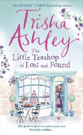 Ashley, Trisha The Little Teashop of Lost and Found 