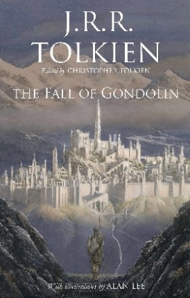 Tolkien J.R.R. Fall of Gondolin 