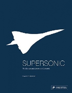 Azerrad Lawrence Supersonic: The Design and Lifestyle of Concorde 