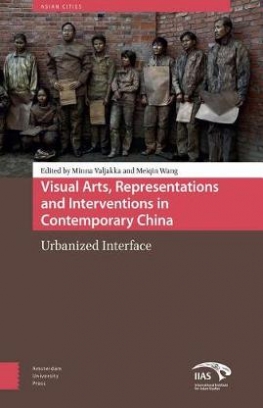 Visual Arts, Representations and Interventions in Contemporary China. Urbanized Interface 