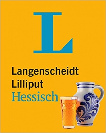 Langenscheidt Lilliput Hessisch: Hessisch-Hochdeutsch. Hochdeutsch-Hessisch 
