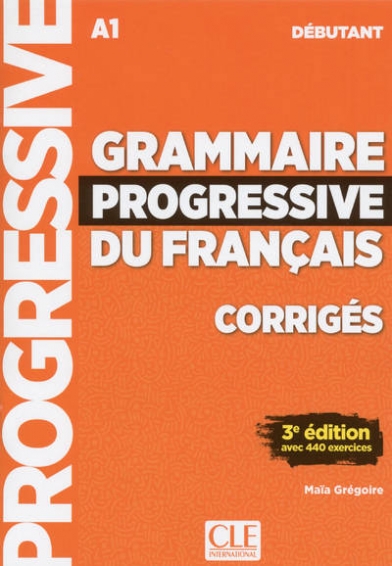 Gregoire Maia Grammaire progressive du francais A1 debutant. Corriges 