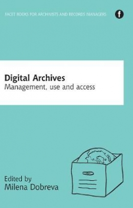 Dobreva Milena Digital Archives. Management, access and use 