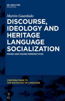 Guardado Martin Discourse, Ideology and Heritage Language Socialization. Micro and Macro Perspectives 