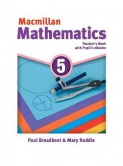 Broadbent Paul Macmillan Mathematics 5. Teacher's Book with Pupil's eBook 