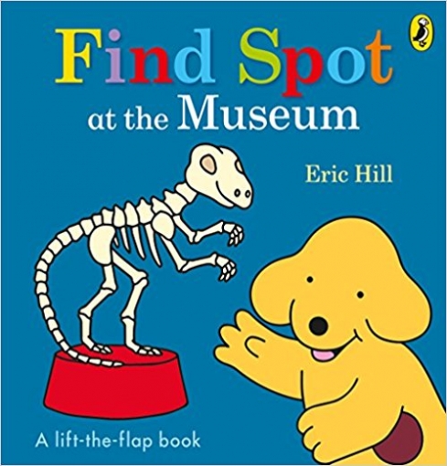 Hill Eric Find Spot at the Museum. Board book 