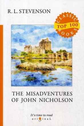 Stevenson Robert Louis The Misadventures of John Nicholson 