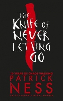 Ness Patrick The Knife of Never Letting Go 