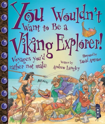 Langley Andrew You Wouldn't Want To Be A Viking Explorer! 