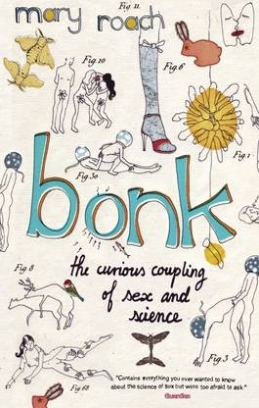 Roach Mary Bonk. The Curious Coupling Of Sex And Science 