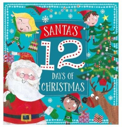 Robinson Alex, Fennell Clare Santa's Twelve Days of Christmas 