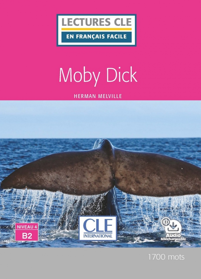 Herman Melville Moby Dick. Niveau 4/B2 + Audio téléchargeable 
