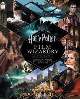 Sibley Brian Harry Potter Film Wizardry: The Updated Edition: From the Creative Team Behind the Celebrated Movie Series 