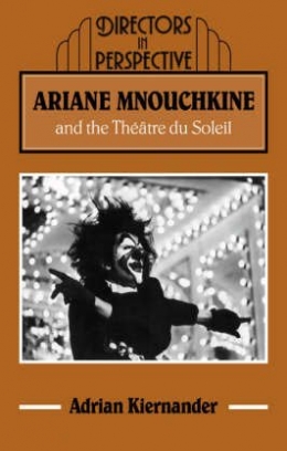 Adrian, Kiernander Ariane mnouchkine and the theatre du soleil 