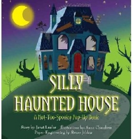 Lawler Janet Silly Haunted House: A Not-Too-Spooky Pop-Up Book 