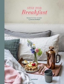 Klanten Robert, Ehmann Sven, Greber Marta Stay for Breakfast: How the World Starts the Day 