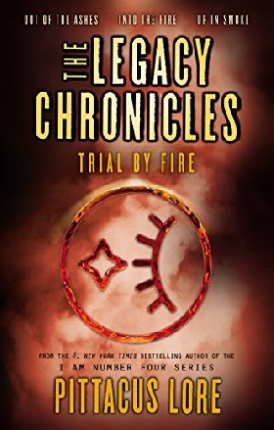 Lore Pittacus The Legacy Chronicles: Trial by Fire 