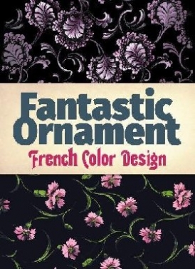 Dover Fantastic Ornament: French Color Design 