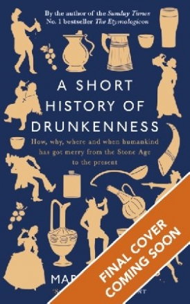 Forsyth, Mark A Short History of Drunkenness 