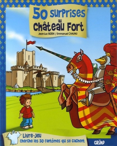 Jean-Luc Bizien, Chaunu Emmanuel 50 surprises au chateau fort 