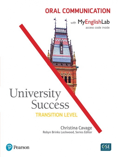 Cavage Christina University Success. Oral Communication. Transition Level: Student Book with MyEnglishLab 