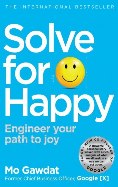 Gawdat Mo Solve For Happy. Engineer Your Path to Joy 
