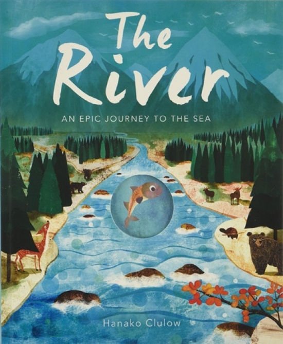 Hegarty Patricia The River. An Epic Journey to the Sea 