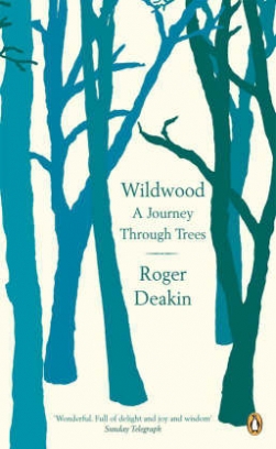 Deakin Roger Wildwood. A Journey Through Trees 