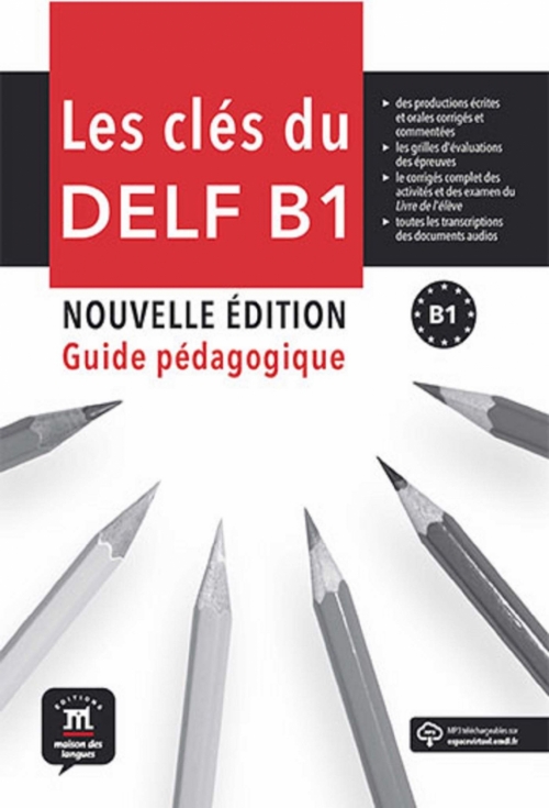 Les cles du DELF B1. Guide pedagogique 