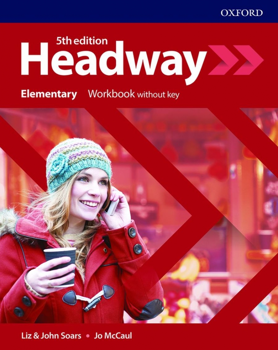 Soars Liz, Soars John, McCaul Jo Headway. Elementary. Workbook Without Key 