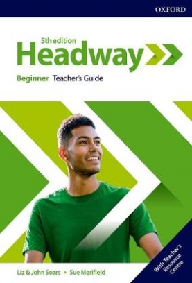 Headway. Beginner. Teacher's Guide with Teacher's Resource Center 