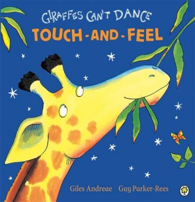 Andreae Giles Giraffes Can't Dance. Touch-and-Feel 