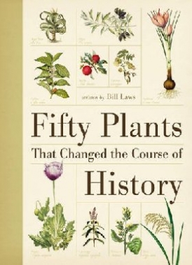 Laws Bill Fifty Plants That Changed the Course of History 