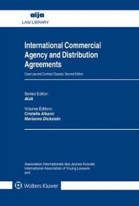 Dickstein Marianne, Albaric Cristelle International Commercial Agency and Distribution Agreements. Case Law and Contract Clauses 