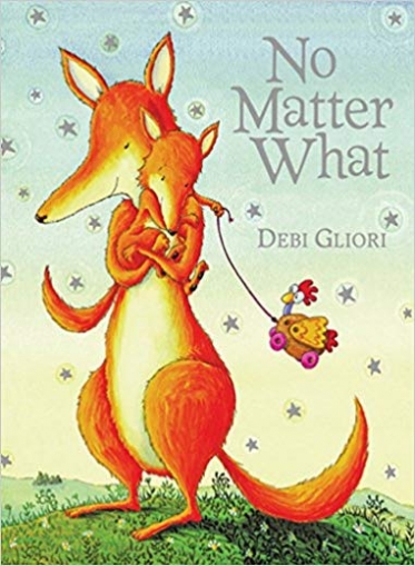 Gliori Debi No Matter What. Board book 