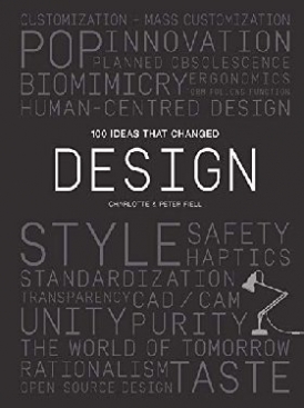 Fiell Peter, Fiell Charlotte 100 Ideas that Changed Design 