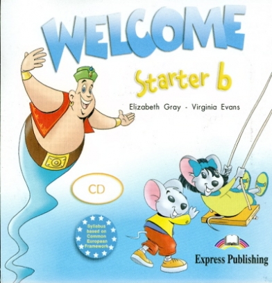 Virginia Evans, Elizabeth Gray Audio CD. Welcome Starter b. Audio. Beginner 