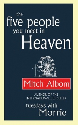 Albom, Mitch Five people you meet in heaven 