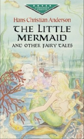Andersen Hans Christian The Little Mermaid and Other Fairy Tales 