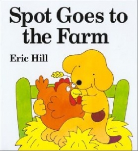 Hill Eric Spot Goes to the Farm Board Book 