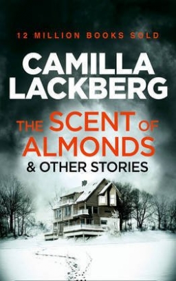Lackberg Camilla Scent of Almonds and other stories 