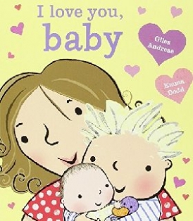 Andreae Giles I Love You, Baby [Board Book] 