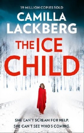 Lackberg Camilla Ice Child (Patrik Hedstrom and Erica Falck, Book 9) 